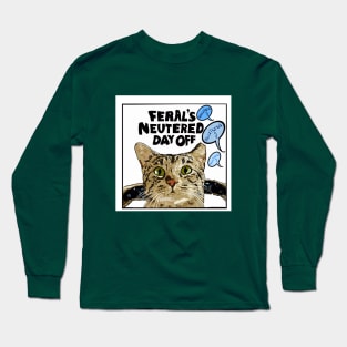 Feral's Neutered Day Off Long Sleeve T-Shirt